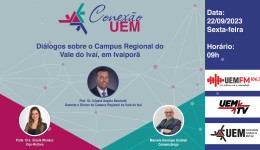“Diálogos sobre o Câmpus Regional da UEM em Ivaiporã” é tema do Conexão UEM